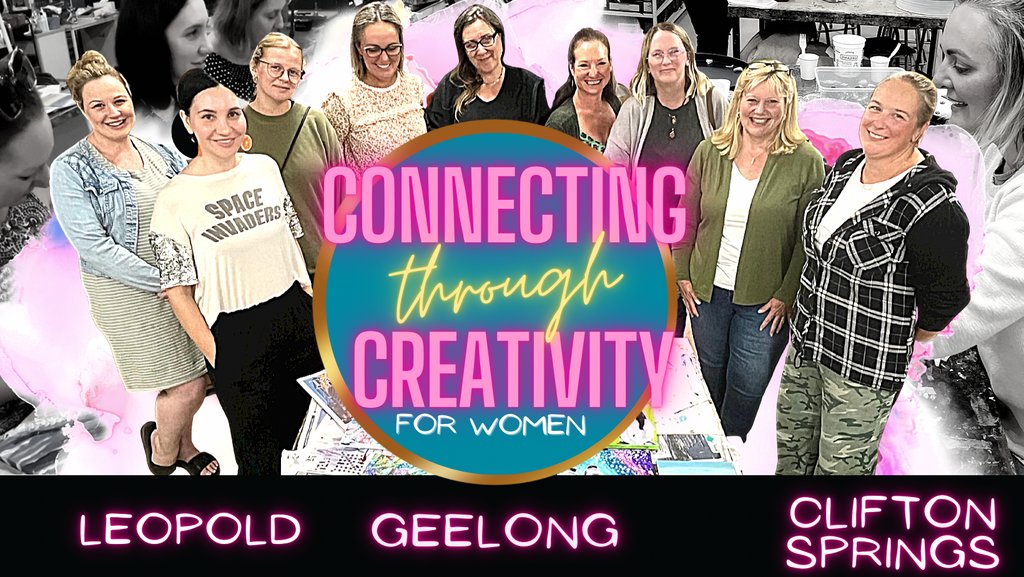 Connecting through Creativity for Women!⭐️GEELONG⭐️ CLIFTON SPRINGS⭐️ LEOPOLD
